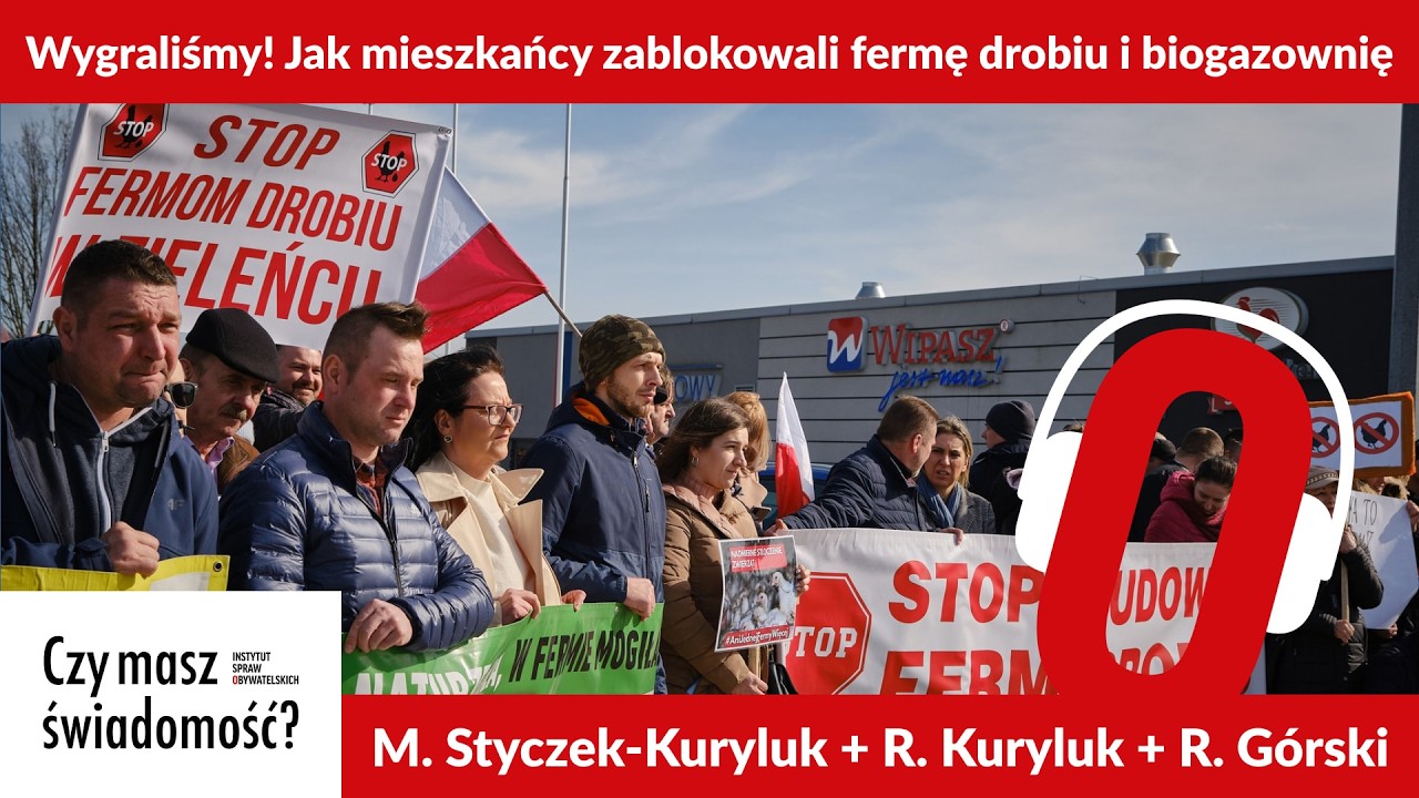 Czy masz świadomość? (Nr 302) – Wygraliśmy! Jak mieszkańcy zablokowali fermę drobiu i biogazownię