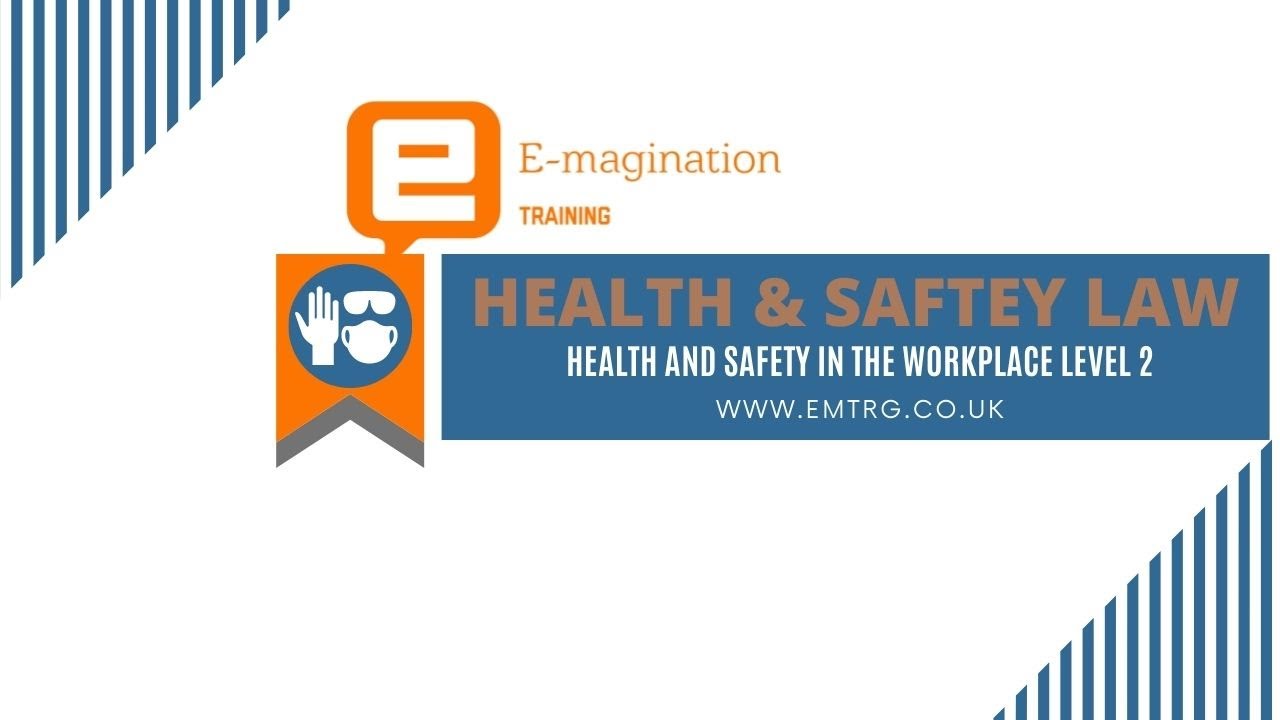 Health and Safety Law - Health and Safety in the Workplace Level 2
