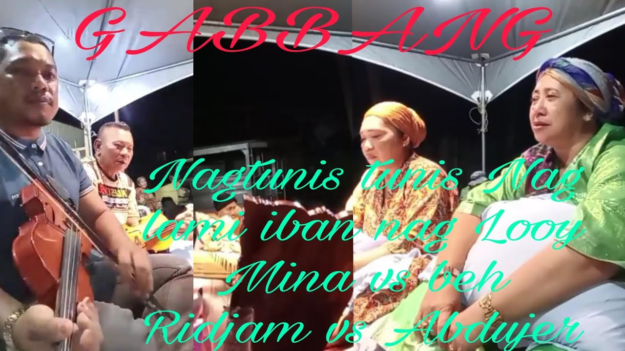 GABBANG NAG TUNIS TUNIS NAGLAMI IBAN NAG LOOY IN PAG SINDIL BY: ALBARIS VS MINA AND ANJAM VS ABDUJER