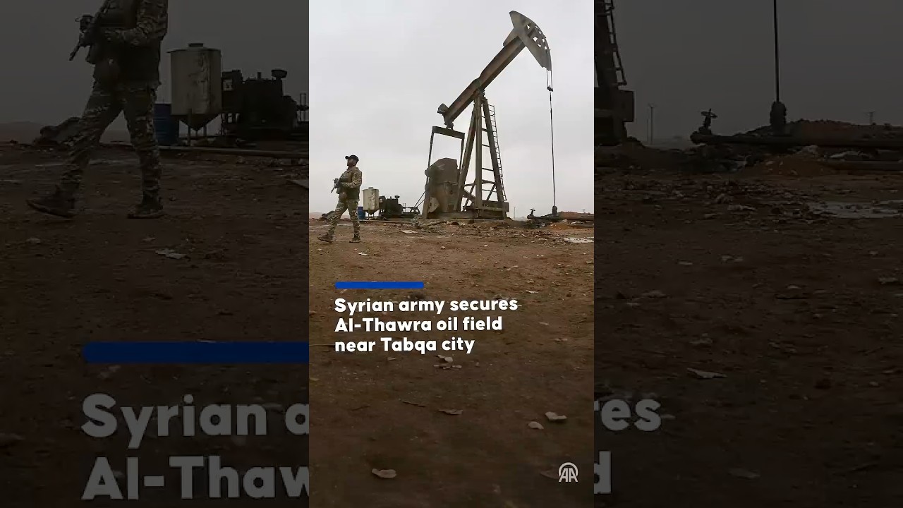 Syrian army secures Al-Thawra oil field near Tabqa city
