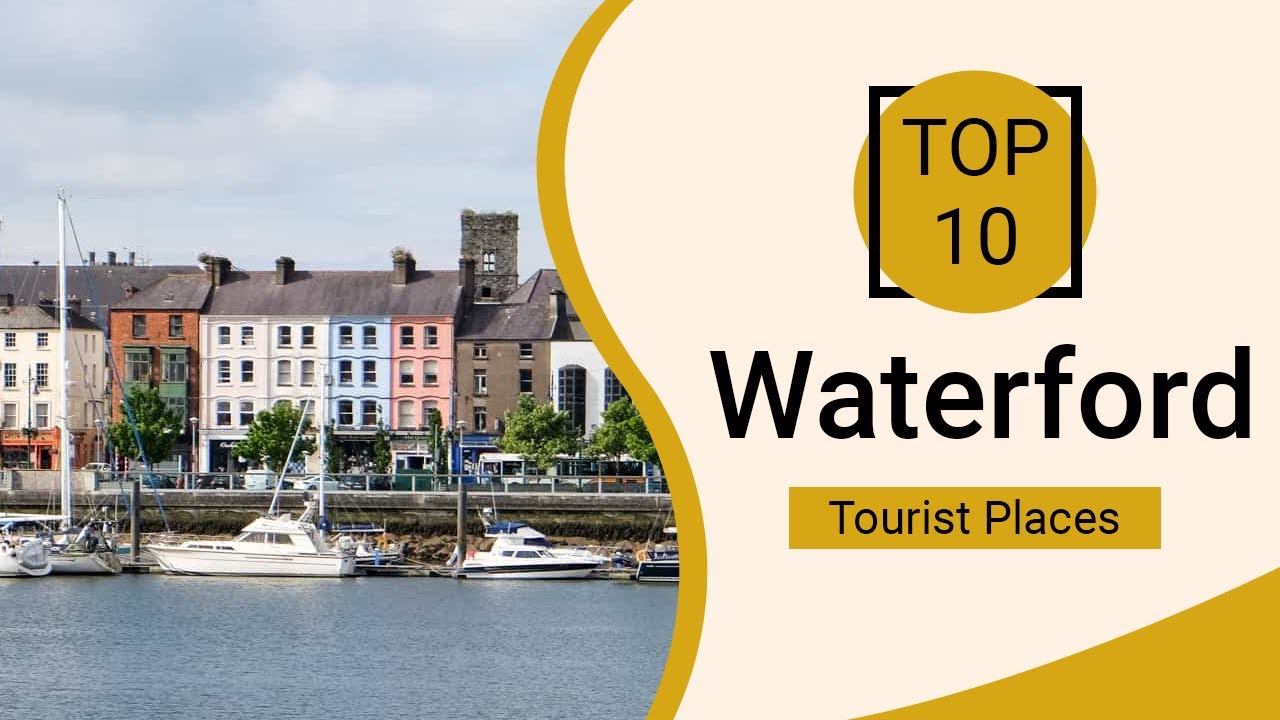 Top 10 Best Tourist Places to Visit in Waterford | Ireland - English