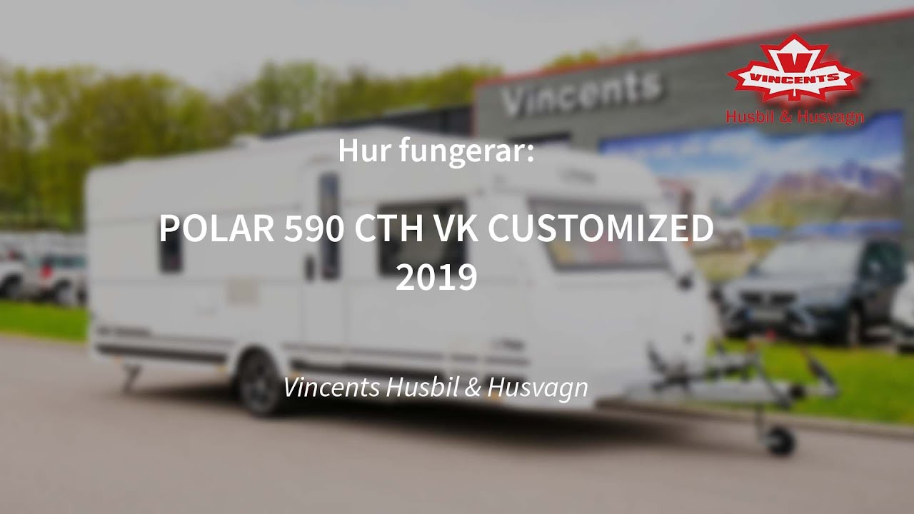 Hur fungerar POLAR 590 CTH VK CUSTOMIZED- Vincents Husbil & Husvagn