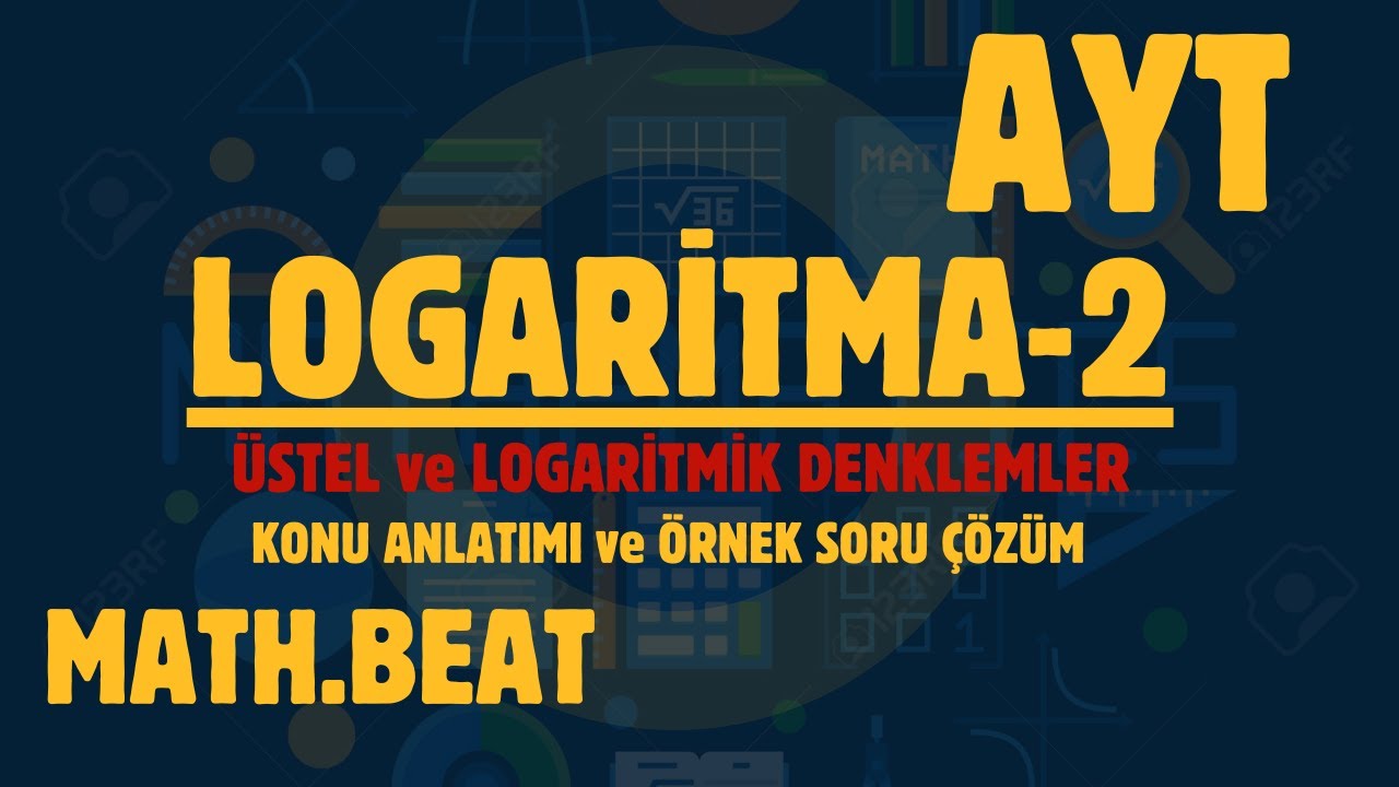 73. LOGARİTMA-1 ( TANIMI VE ÖZELLİKLERİ ) YKS-2026 MATEMATİK