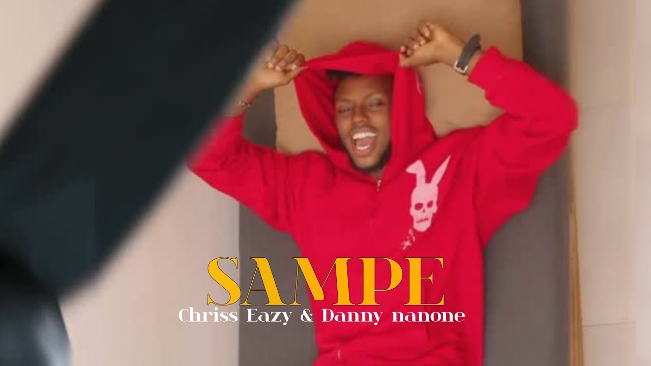 Chriss Eazy - SAMPE Cover Ft Danny Nanone (Official Video 2025) 1:55PM TUNEZ 