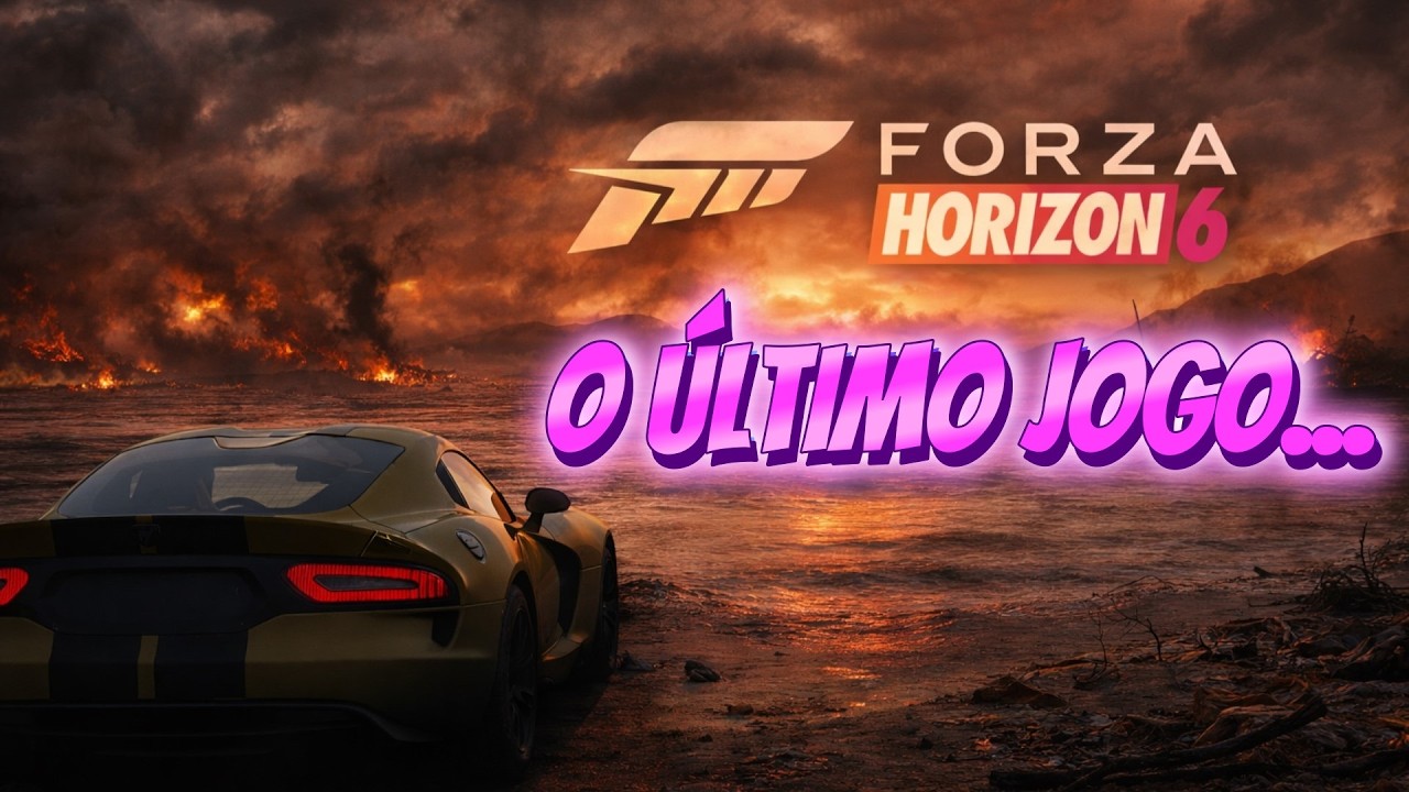 💣💣 BOMBA!!! FORZA HORIZON 6 SERÁ O ÚLTIMO JOGO DA FRANQUIA💣💣