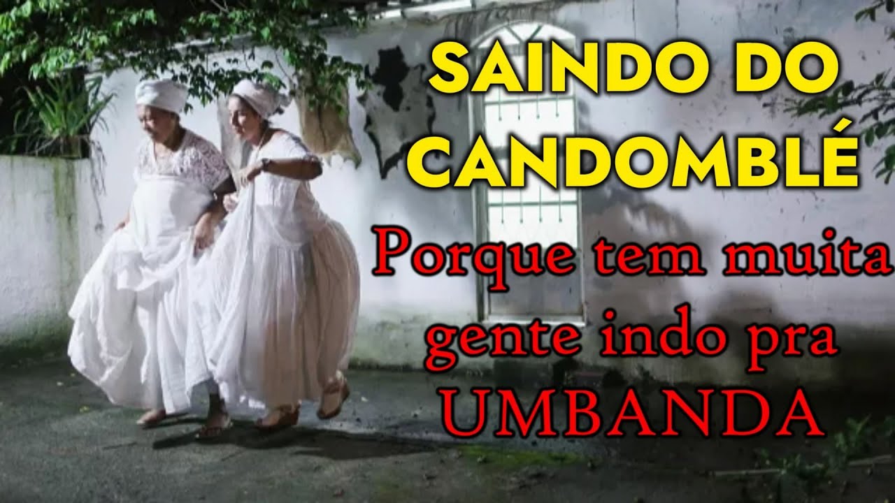 Porque tem muita gente saindo do CANDOMBLÉ e indo pra UMBANDA