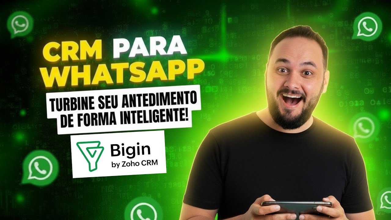 Passo a passo para colocar um CRM profissional no WhatsApp - Zoho Bigin
