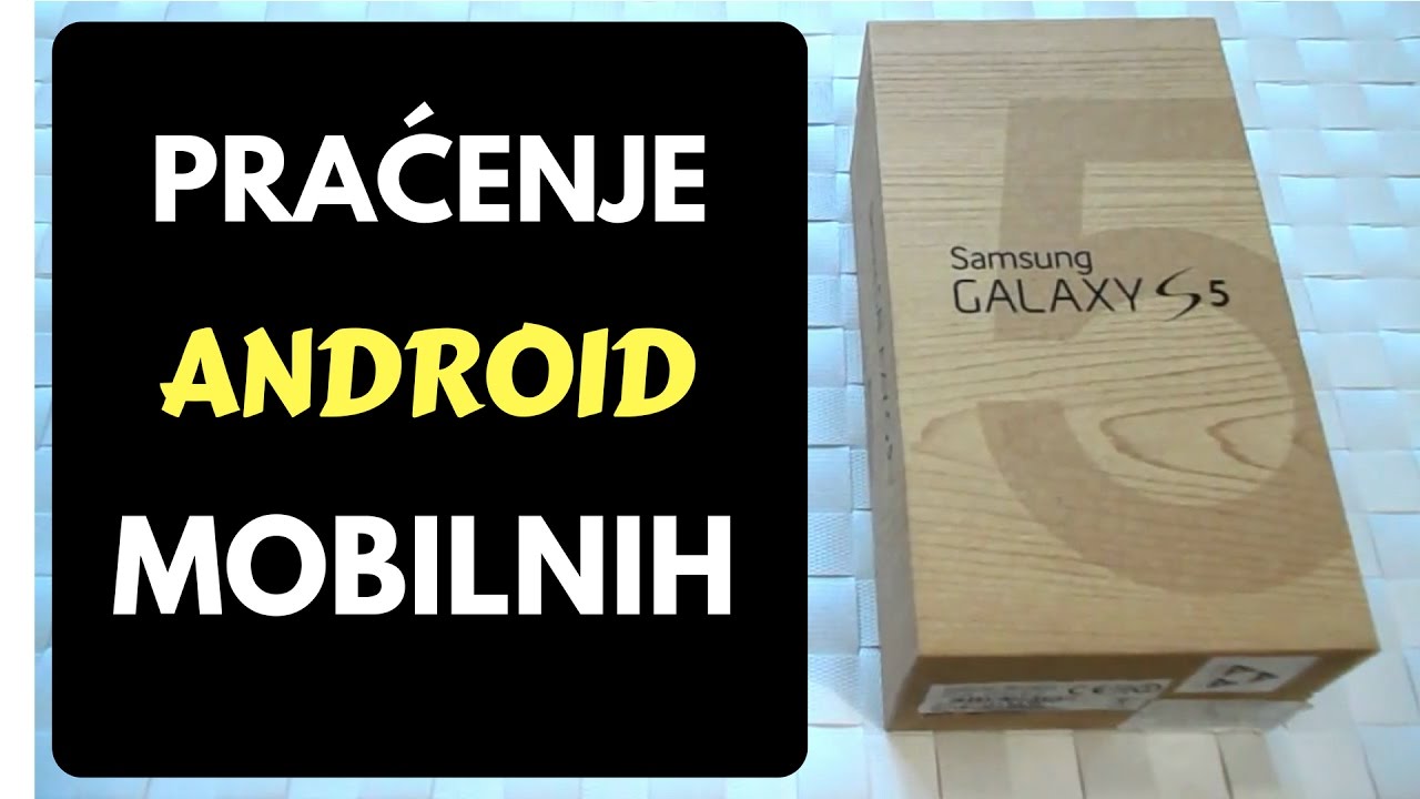 Praćenje mobilnih telefona Android