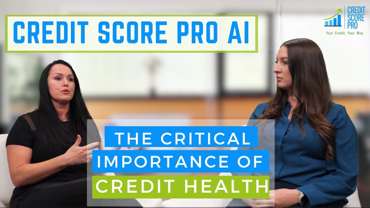 Credit Score AI Pro Presents: The Critical Importance of Credit Health