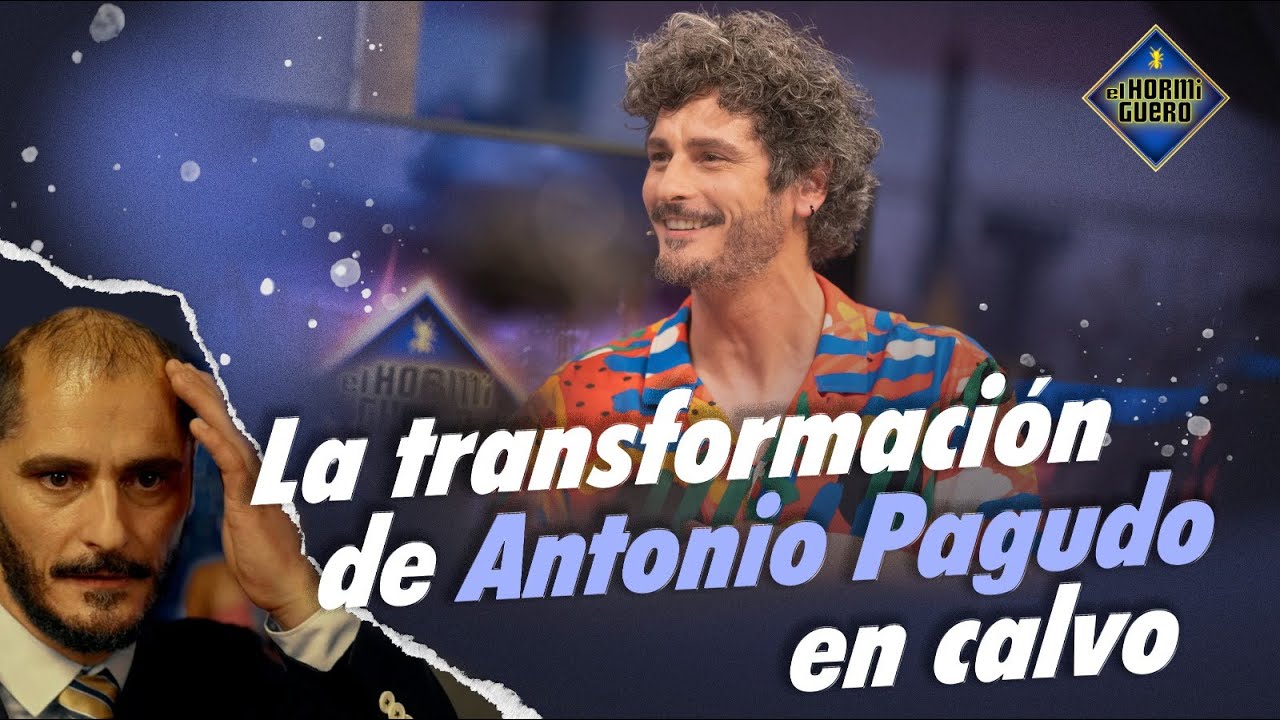 Antonio Pagudo y cómo convertirse en calvo para un rodaje - El Hormiguero