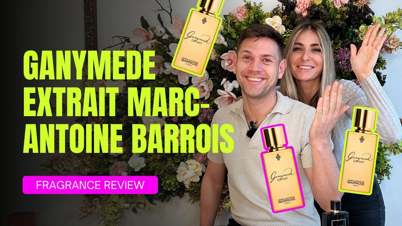 GANYMEDE EXTRAIT MARC-ANTOINE BARROIS: A Voyage to Celestial Sophistication