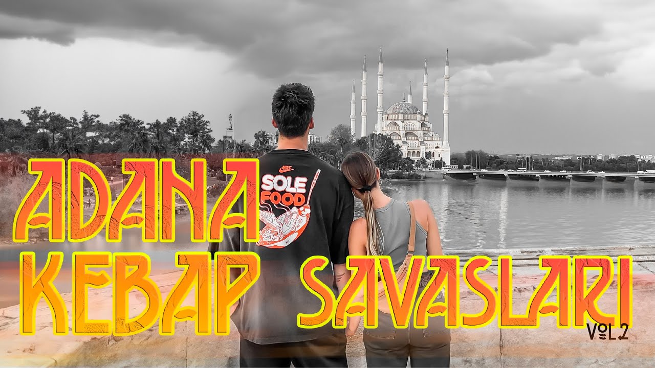 ADANA'NIN EN İYİ KEBAPÇILARINI KARŞILAŞTIRIYORUZ
