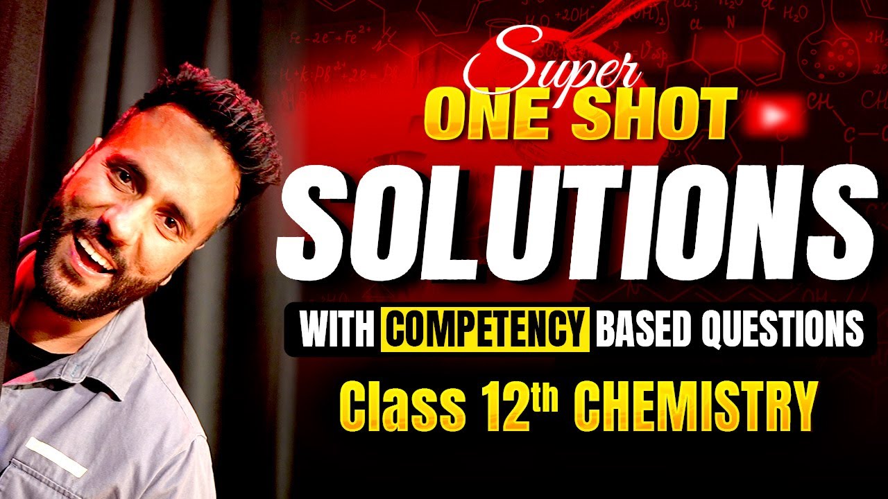 Class 12th Chemistry Super One Shot Solutions | with Competency based Questions by ashu sir