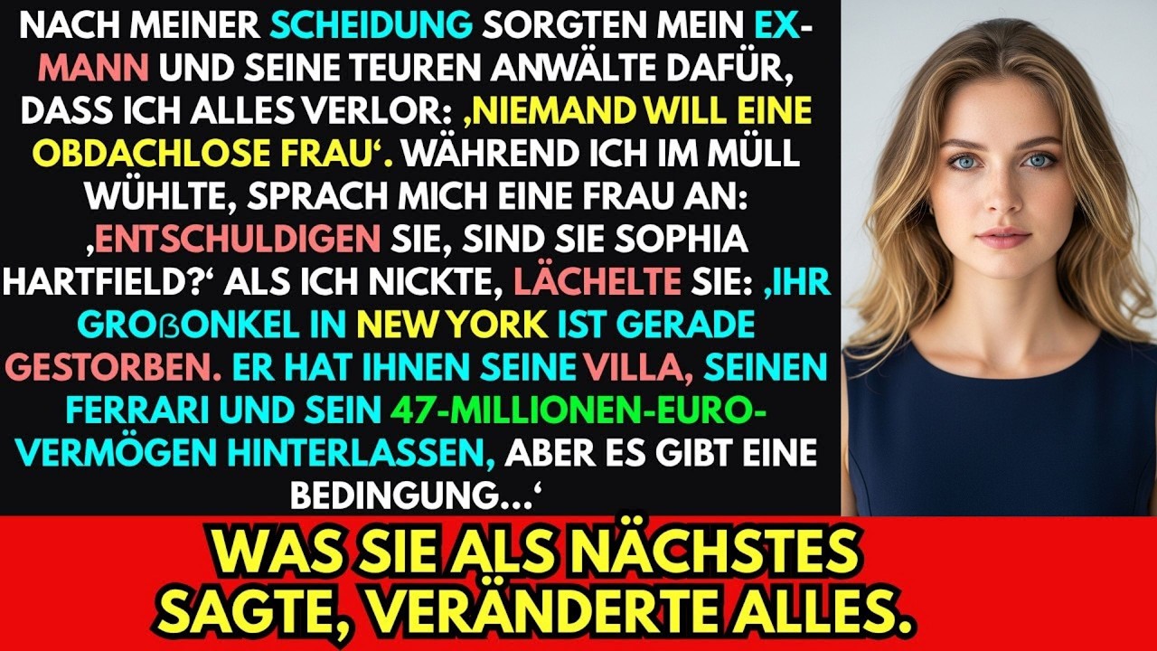 Nach der Scheidung wurde ich obdachlos, bis ein Fremder fragte:Bist du Sophia? Du hast 47 Mio geerbt