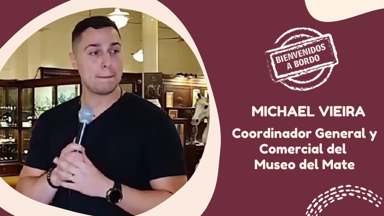 Michael Vieira - Coordinador General y Comercial del Museo del Mate