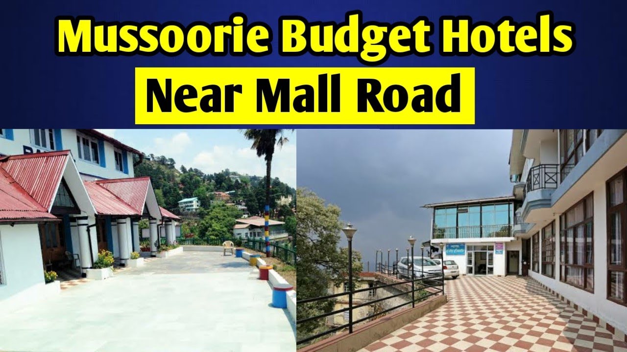 MUSSOORIE BEST HOTELS NEAR MALL ROAD | MUSSOORIE HOTELS ON MALL ROAD | MUSSOORIE BUDGET HOTELS