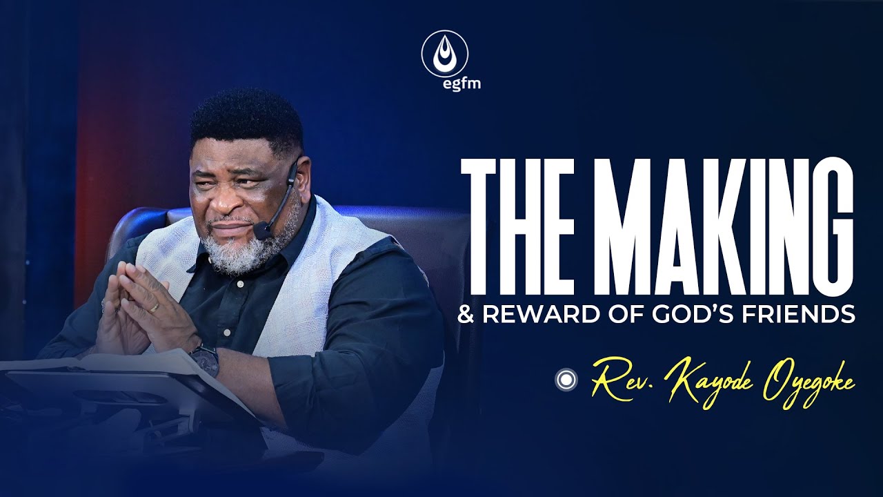 The Making and Reward of God's Friends || Rev. Kayode Oyegoke || #BECONPM || 09|08|2024