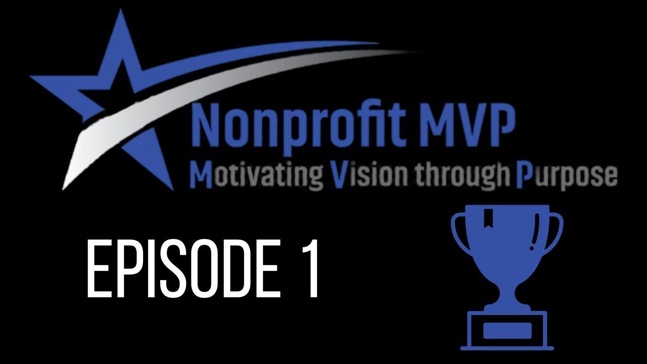 Episode 1: This is the Outstanding Origin Story of Nonprofit MVP