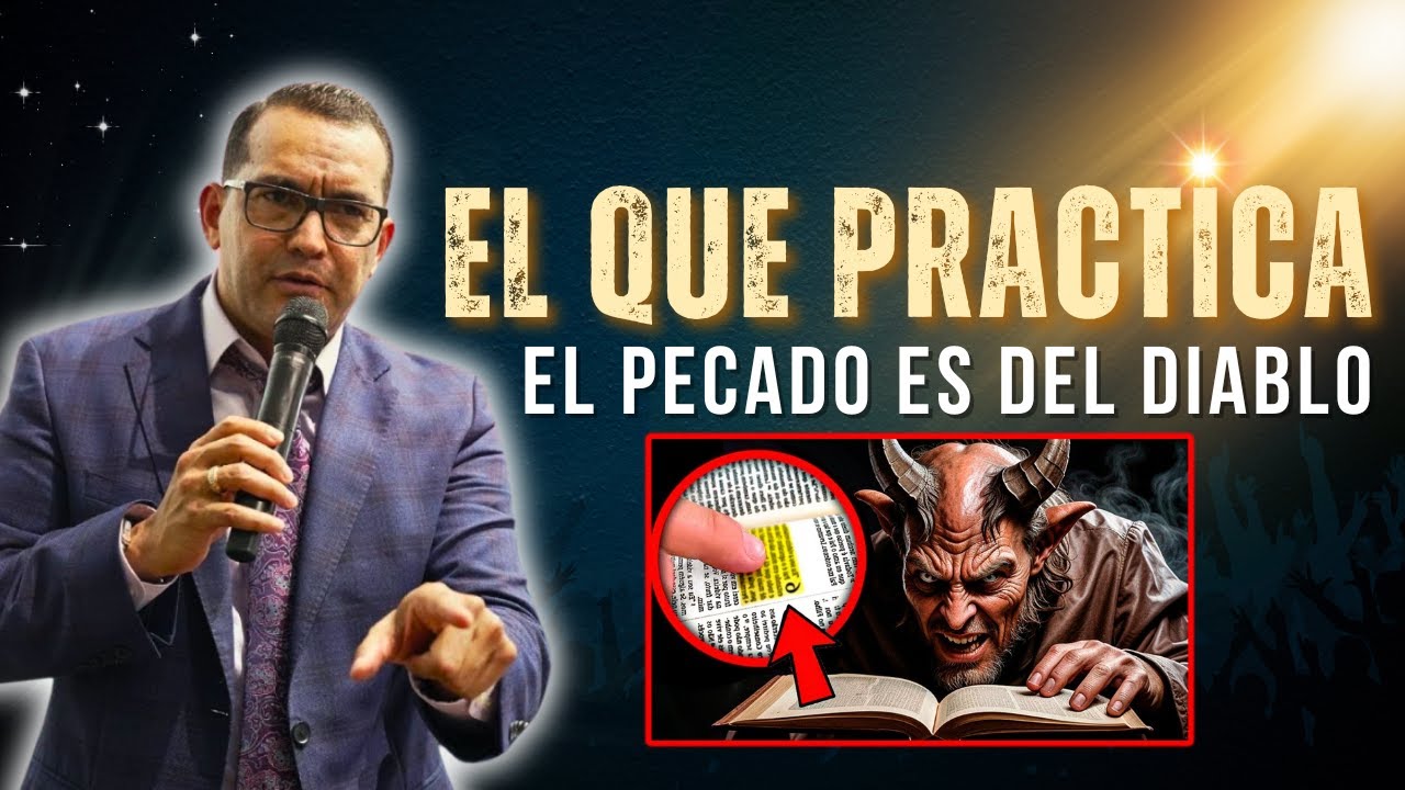 El que practica el pecado es del diablo - Pastor David Gutiérrez