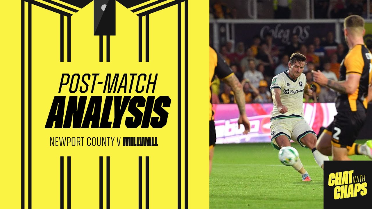 Newport County 0-1 Millwall | Carabao Cup Post Match Analysis