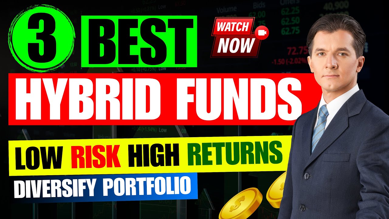 Best Hybrid Mutual Funds 2025 | Low Risk - High Returns Mutual Funds - Top Hybrid Funds