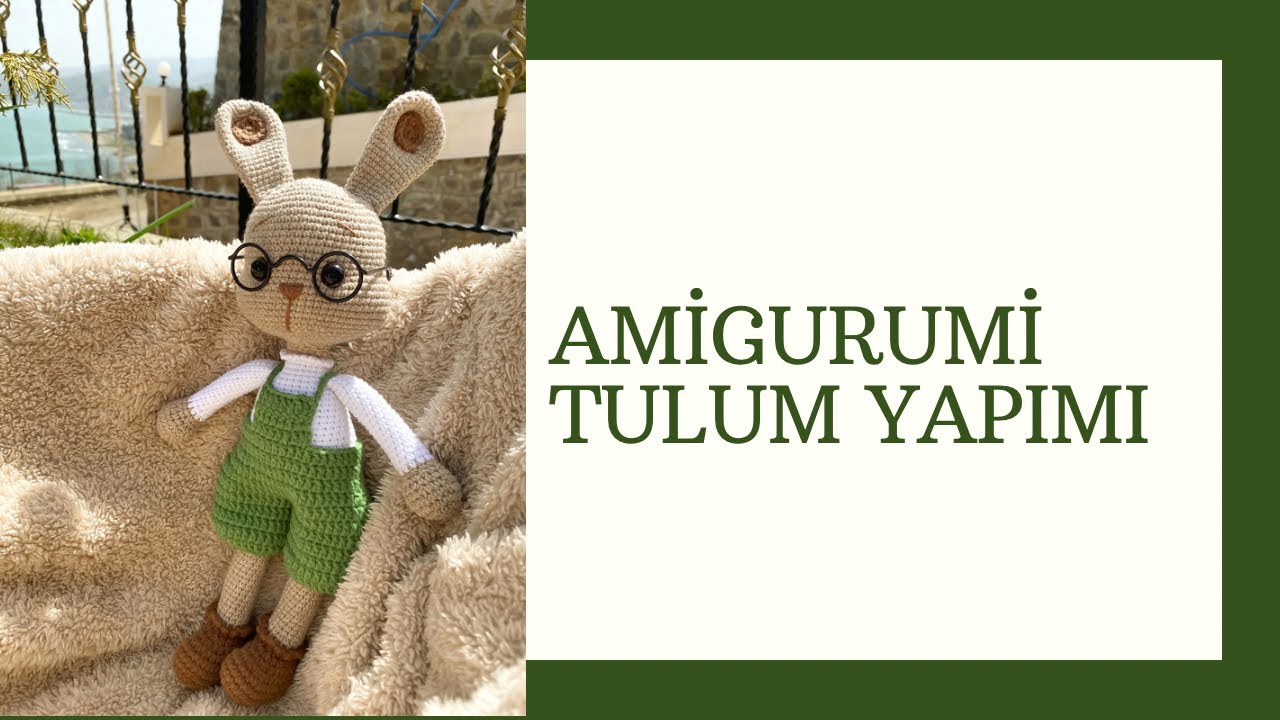 AMİGURUMİ TULUM TARİFİ 💚 AMİGURUMİ TAVŞANLARA KOLAY TULUM TARİFİ 💚