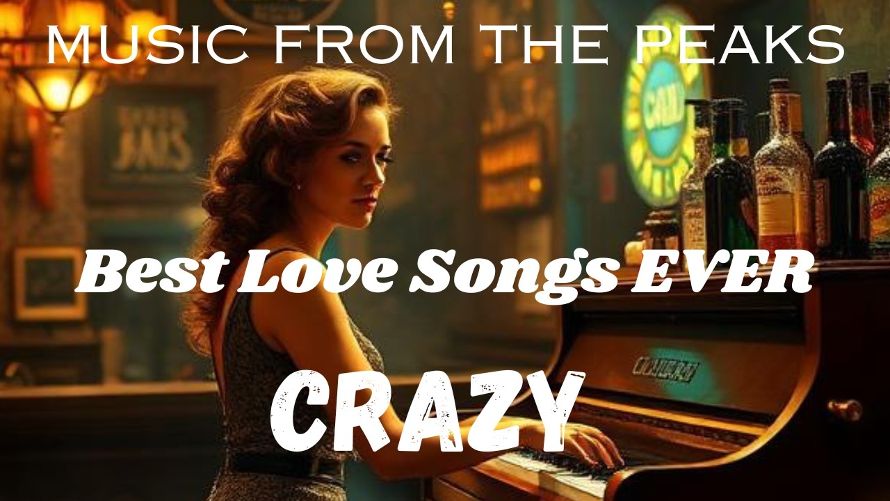 MUSIC FROM THE PEAKS...Best Love Songs EVER...Crazy.