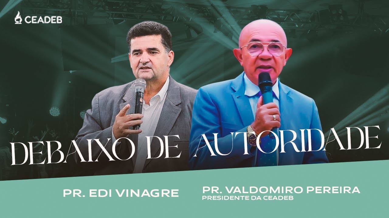 DEBAIXO DE AUTORIDADE | PR. EDI VINAGRE | UEMADEB 122 AGO [CEADEB]