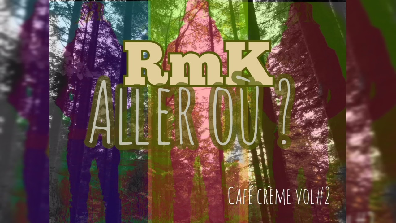 RmK-Aller o&ugrave; ? |caf&eacute; cr&egrave;me vol#2| reggae music 2021