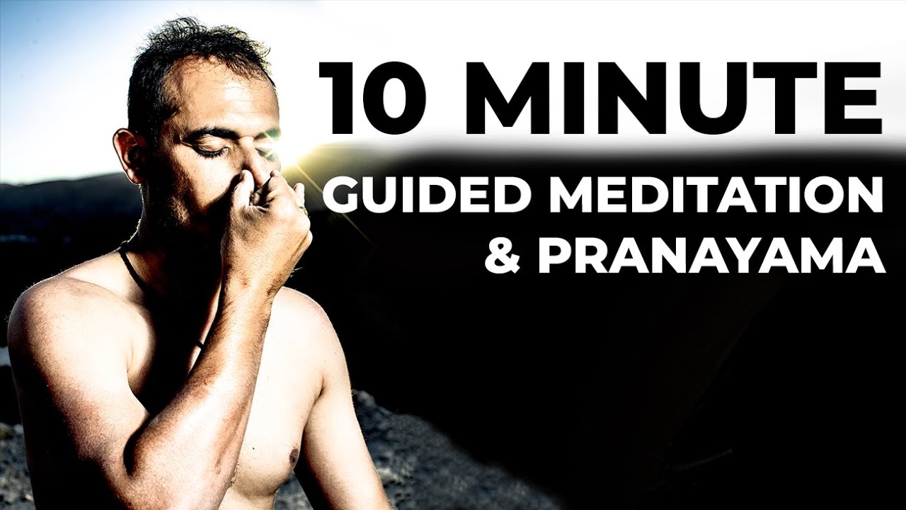 10 Minute Guided Meditation & Pranayama