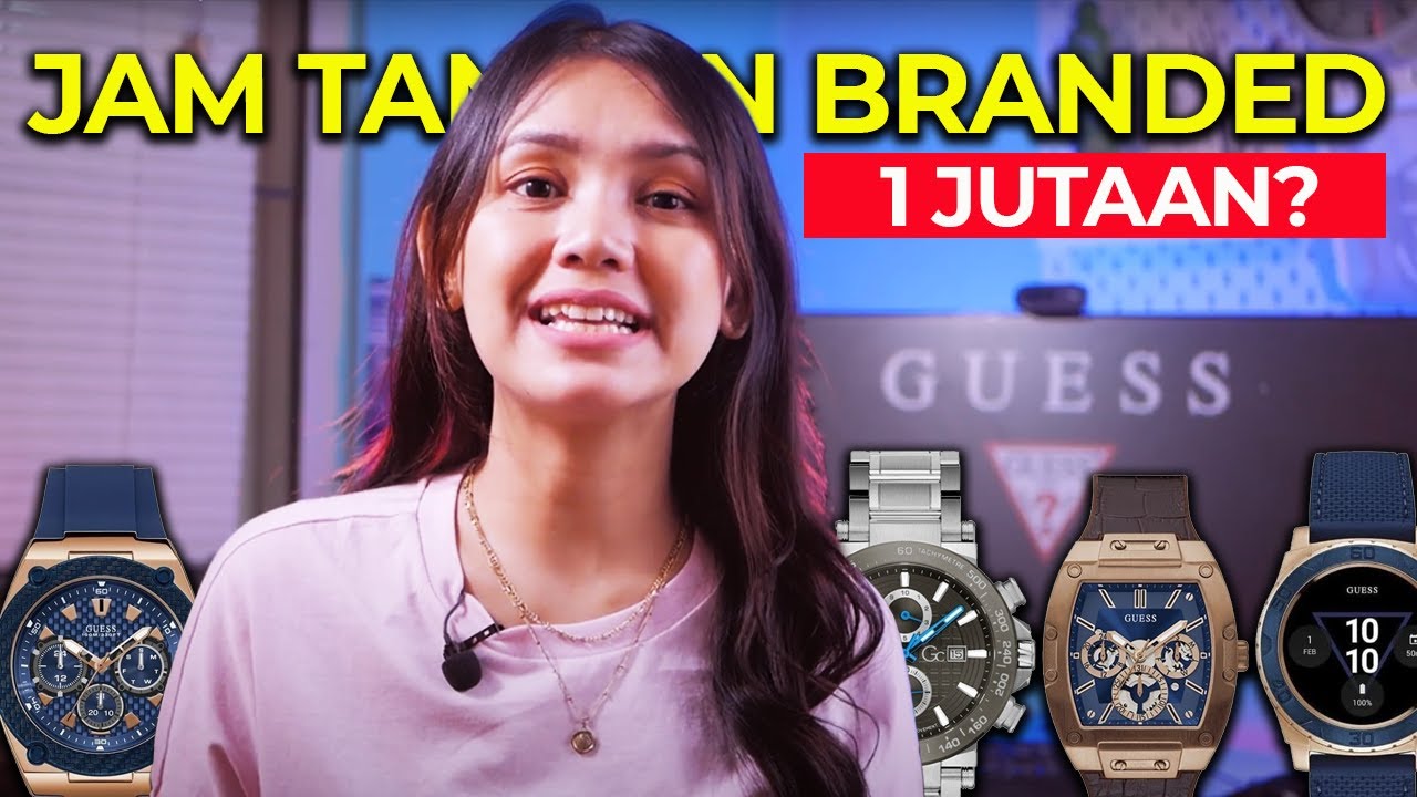 10 REKOMENDASI JAM TANGAN GUESS TERBAIK: MULAI 1 JUTAAN BISA GANTENG!!