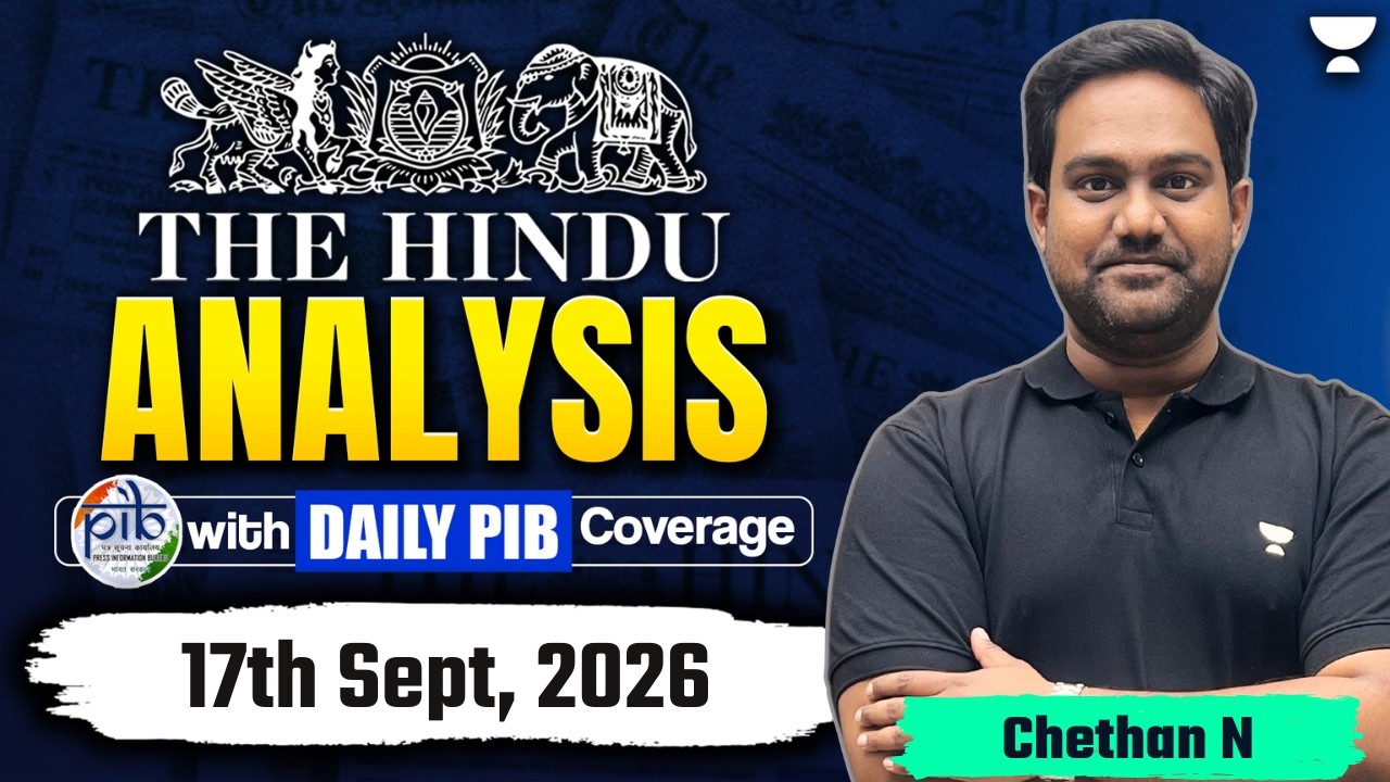 The Hindu Newspaper Analysis | 17th Sept, 2026 | UPSC, PIB & Editorial Current Affairs Today