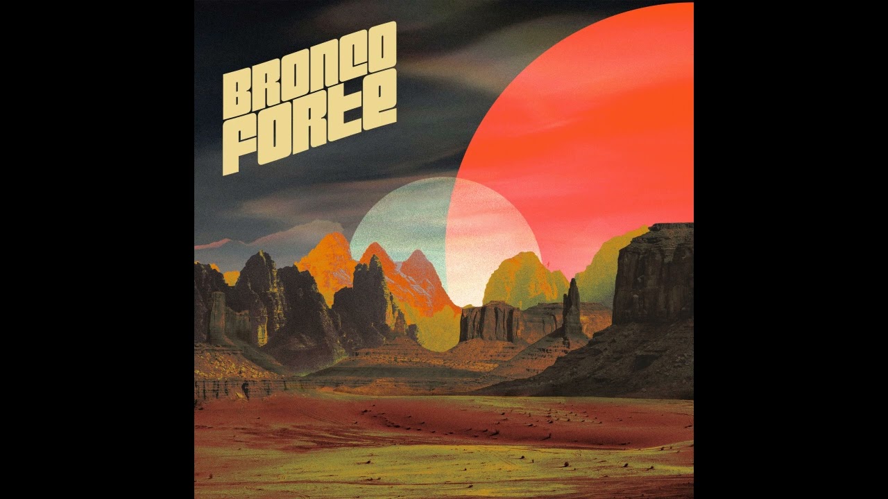 Bronco Forte - Bronco Forte