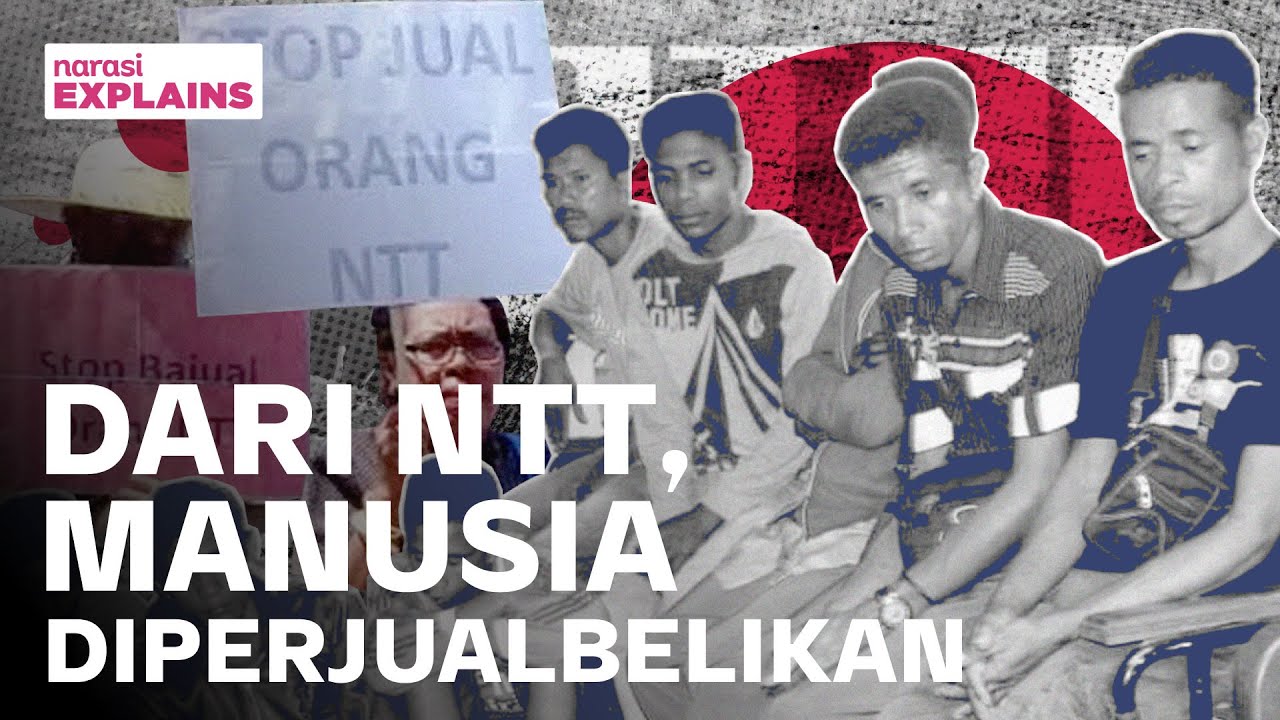 Human Trafficking di Indonesia Tinggi, Kantongnya Ada di NTT | Narasi Explains