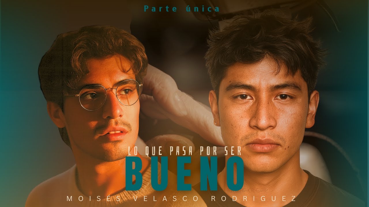 LO QUE PASA POR SER BUENO - PARTE ÚNICA