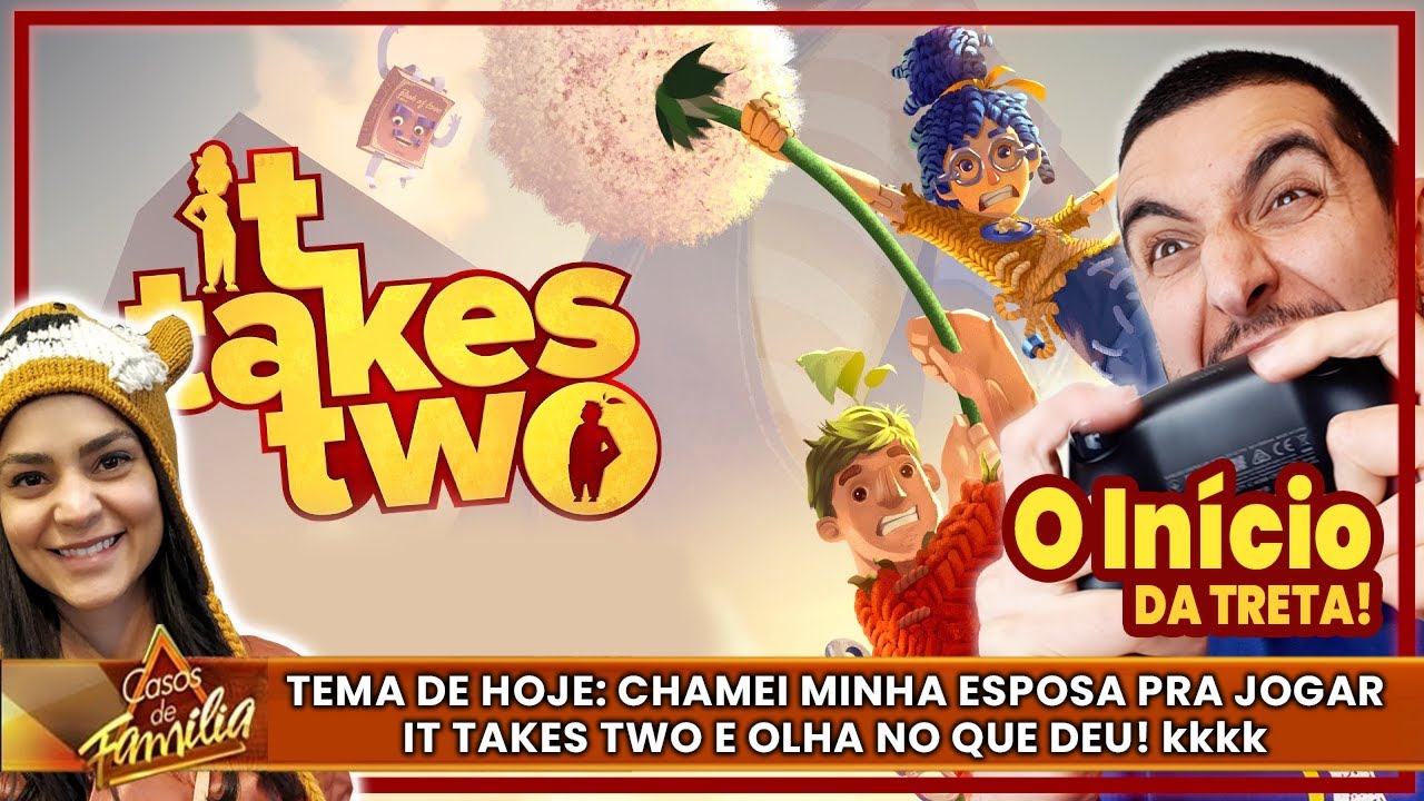Porque jogar D2 &eacute; melhor!!kkk - It Takes Two - O &iacute;nicio - [Parte 01]