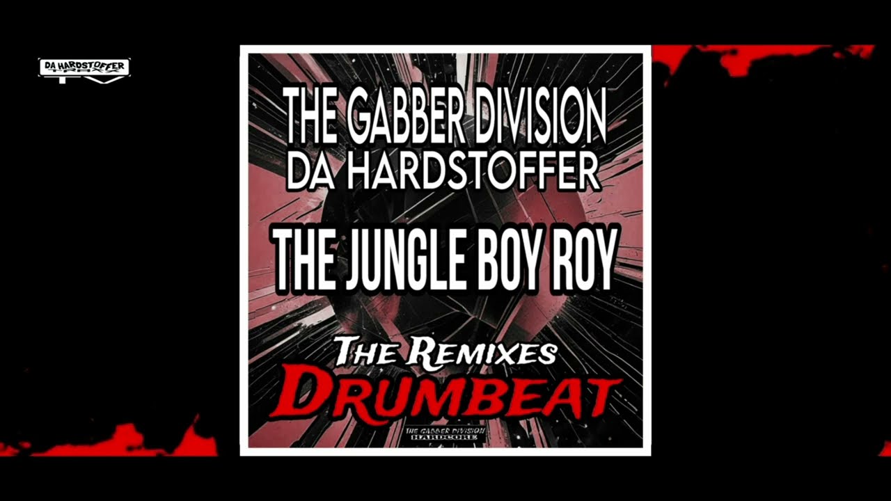 THE GABBER DIVISION & DA HARDSTOFFER - Drumbeat (The Jungle Boy Roy Remix) Full HD #DnB #Jungle