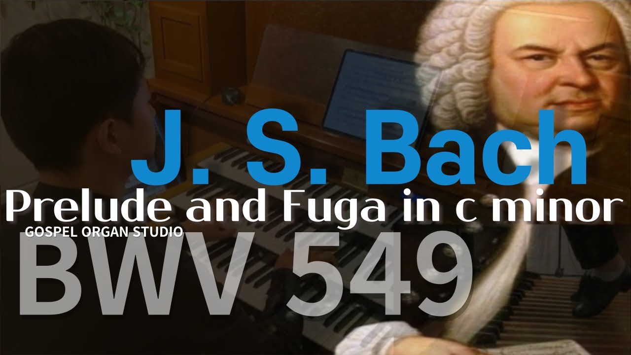 [BWV 549] J. S. Bach Prelude and Fuga in c minor l Organist. Young Tae Han