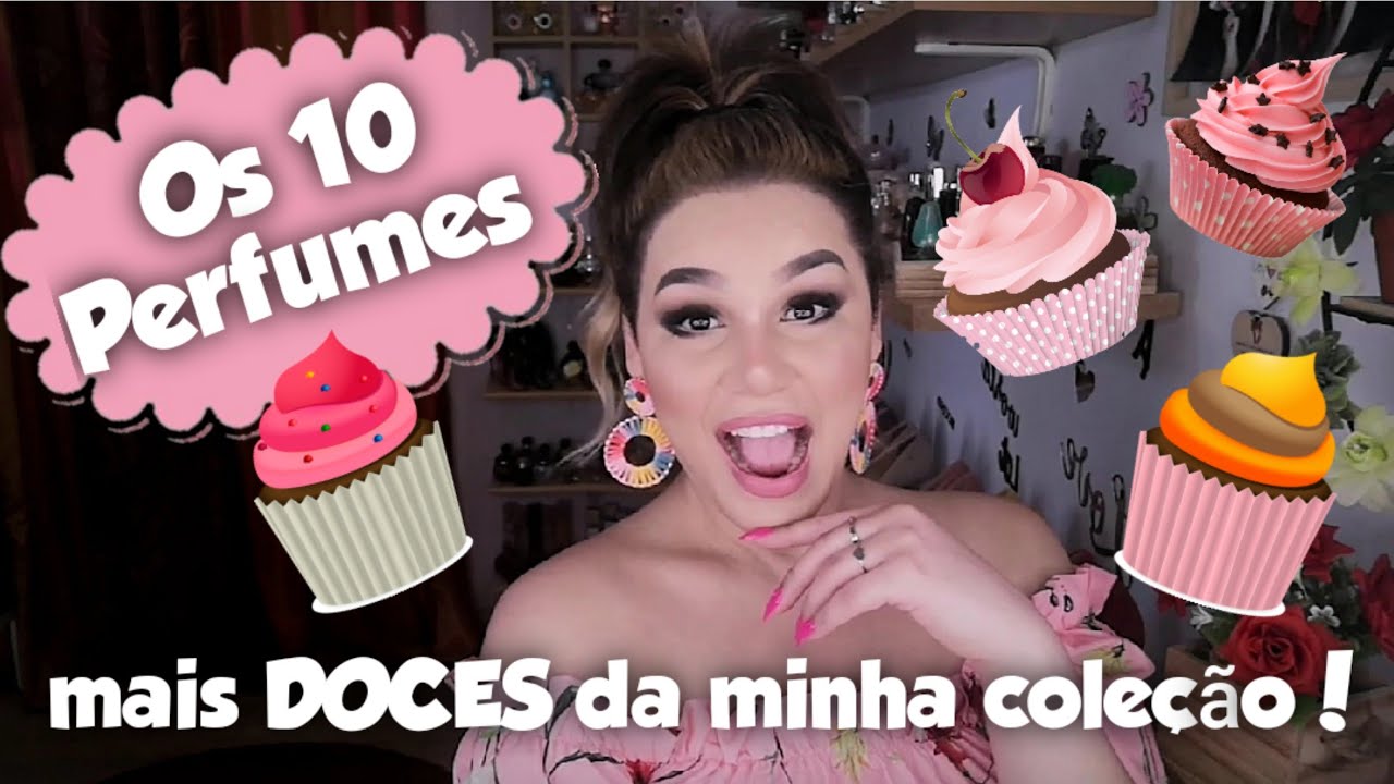 Esses são os meus Perfumes mais DOCES! 🧁🍭🍯