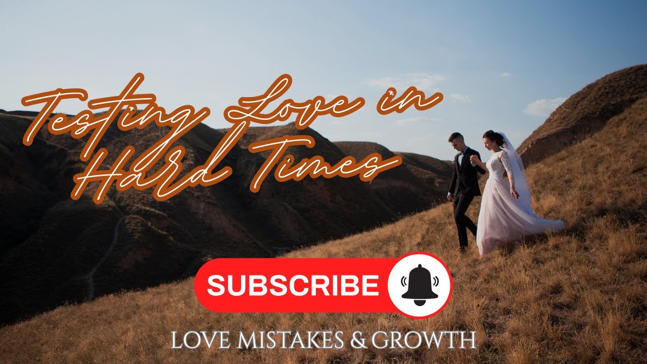 True Relationships Are Tested in Difficult Times | Love, Mistakes & Growth