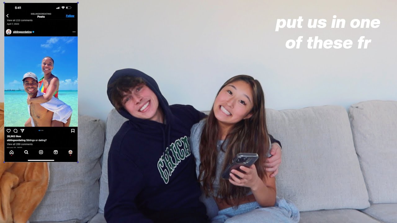 SIBLINGS OR DATING?!