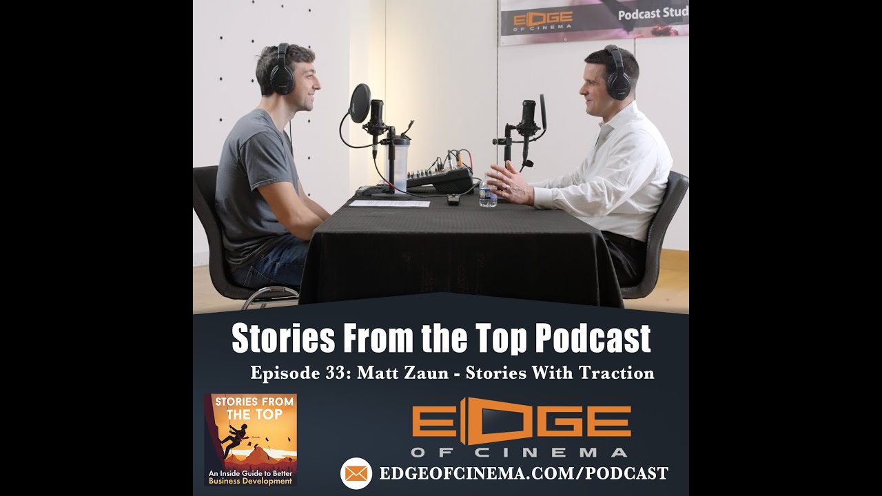 Stories From the Top 33 - Matt Zaun - Stories With Traction