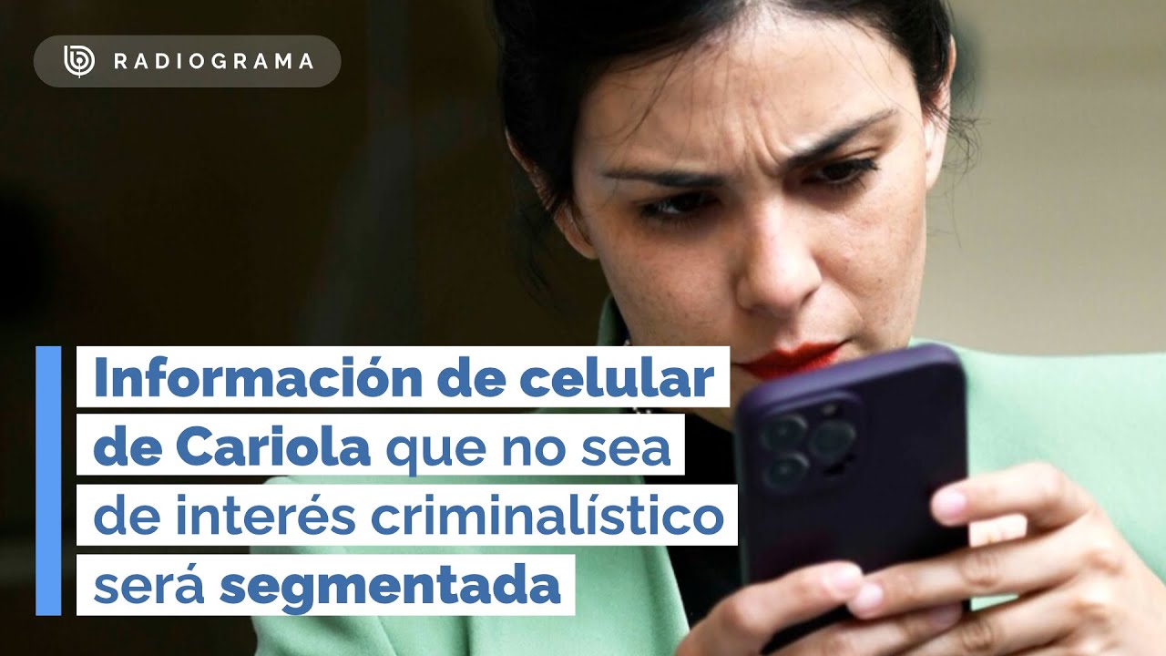Información de celular de Cariola que no sea de interés criminalístico será segmentada (RD)