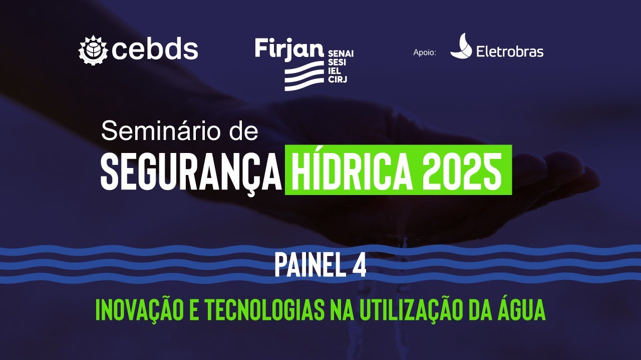 Tecnologia ajudando na preservação de água | Painel 4 | Seminário de Segurança Hídrica 2025
