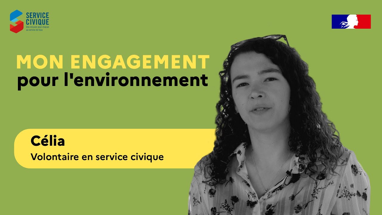Mon engagement pour l'environnement - C&eacute;lia, volontaire en service civique
