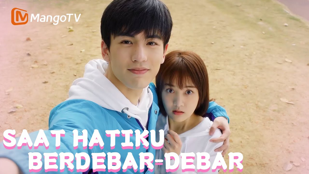 【Saat hatiku berdebar-debar】Ketika jarak semakin dekat, jantungku berdegup kencang💕Mango TV Malaysia