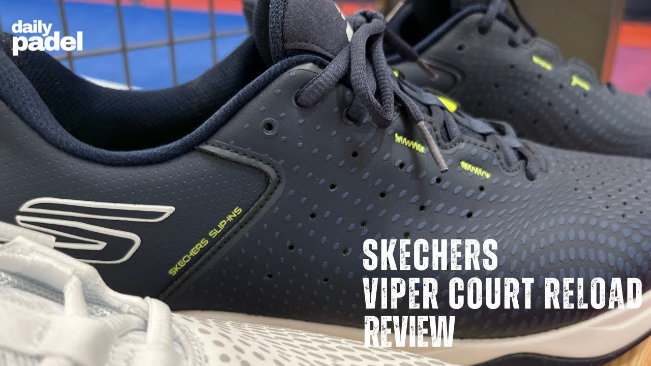 Skechers Viper Court Reload, le scarpe ideali per chi ama il Padel