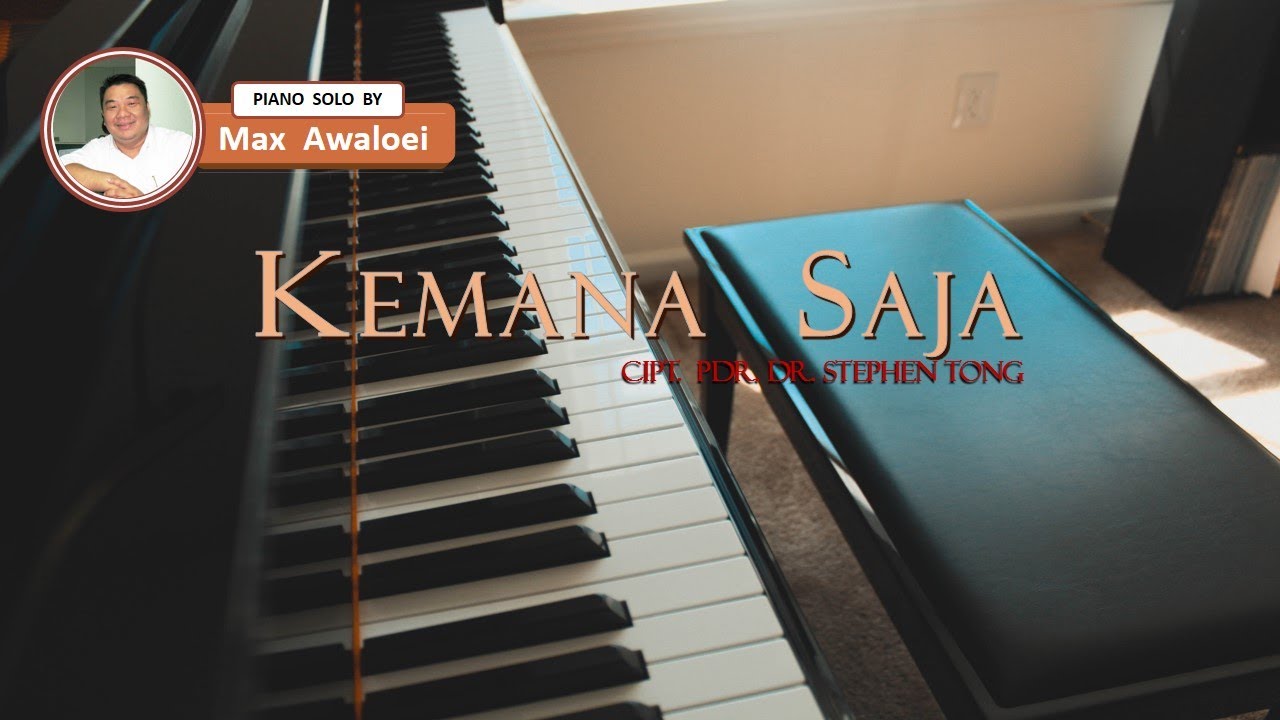Kemana Saja (Cipt. Pdt. DR. Stephen Tong)