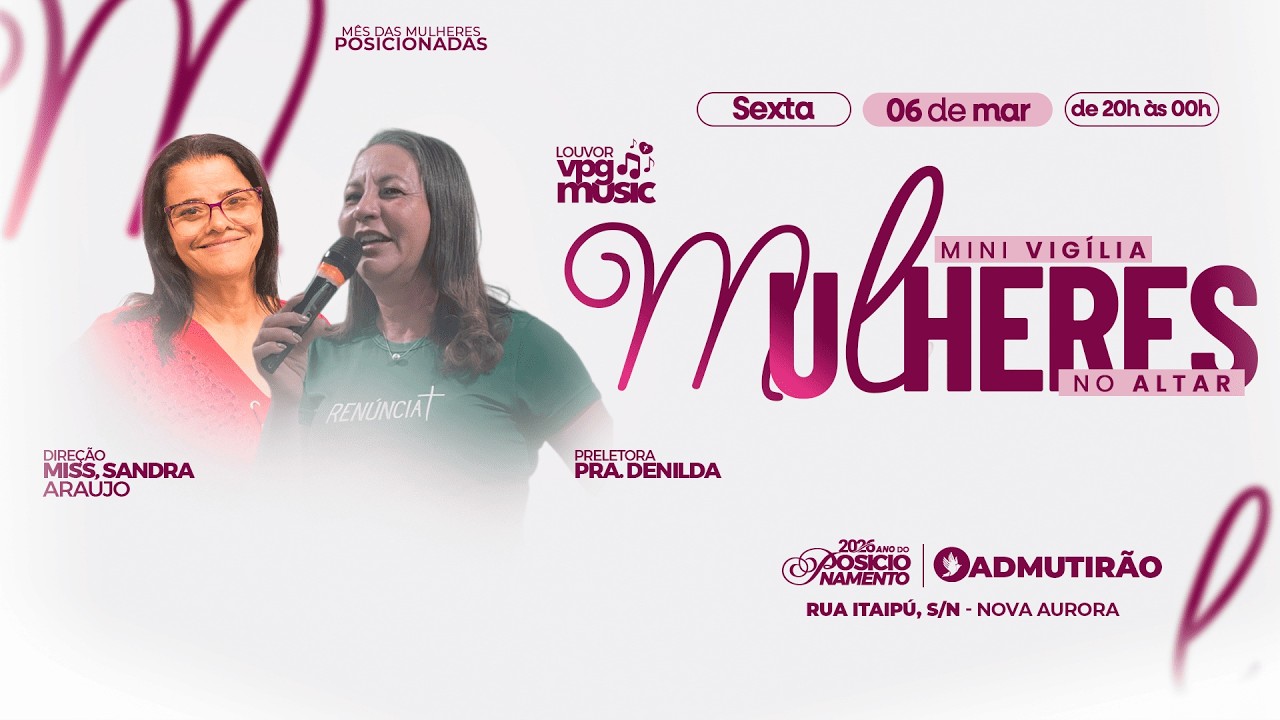 MULHERES NO ALTAR (MINI VIGÍLIA) - PRA. DENILDA - ADMUTIRÃO AO VIVO - 06/03/2026
