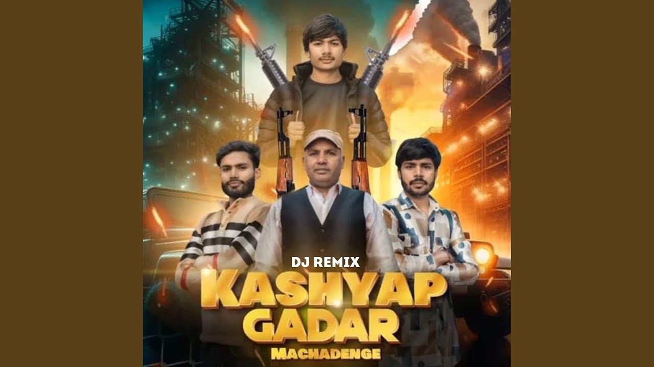 Kashyap Gadar Machadenge (Dj Remix)